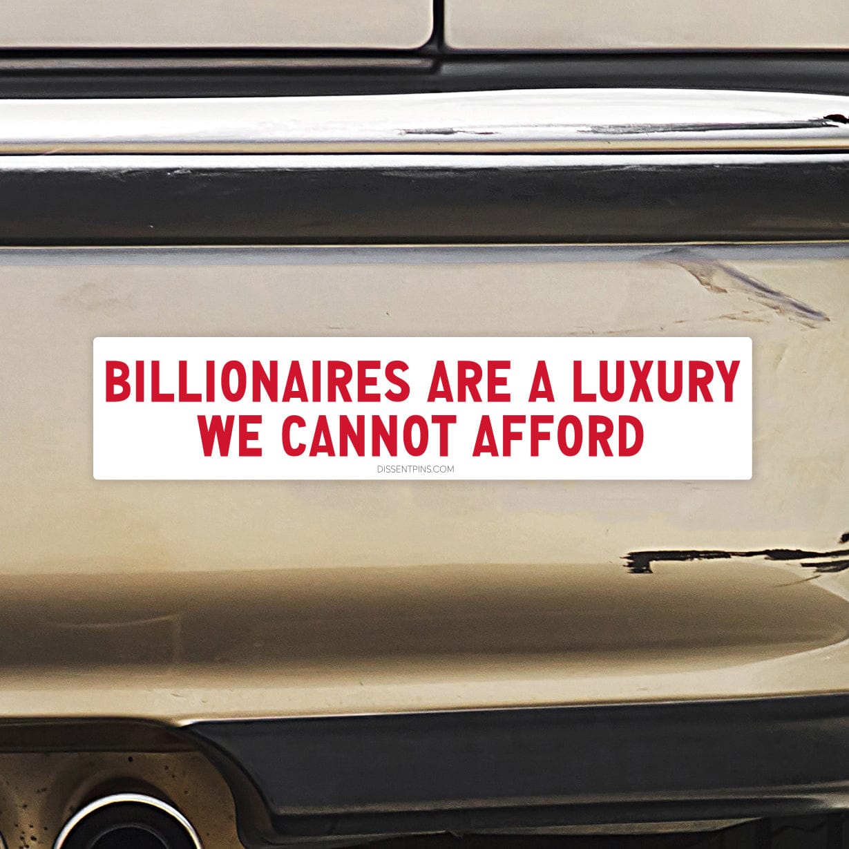 Billionaires Are a Luxury We Cannot Afford Bumper Sticker or Car Magnet