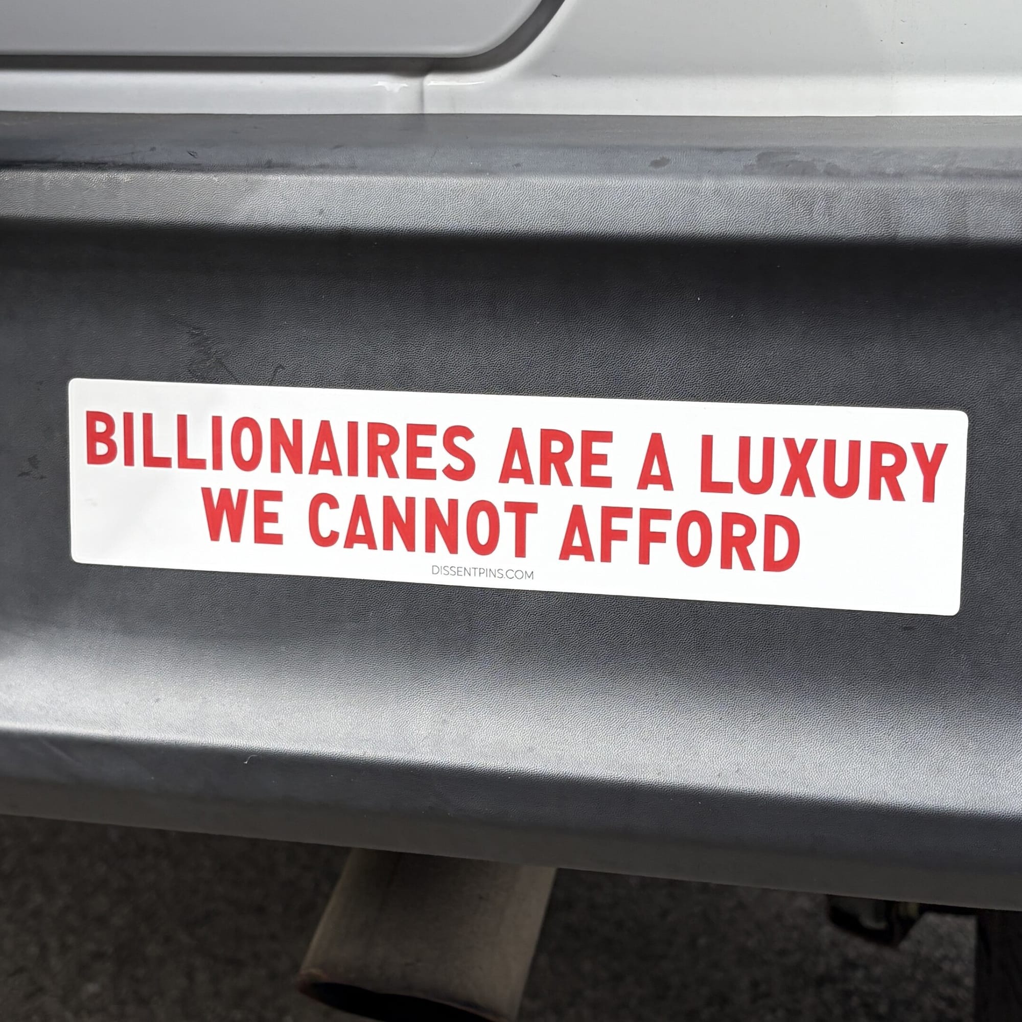 Billionaires Are a Luxury We Cannot Afford Bumper Sticker or Car Magnet
