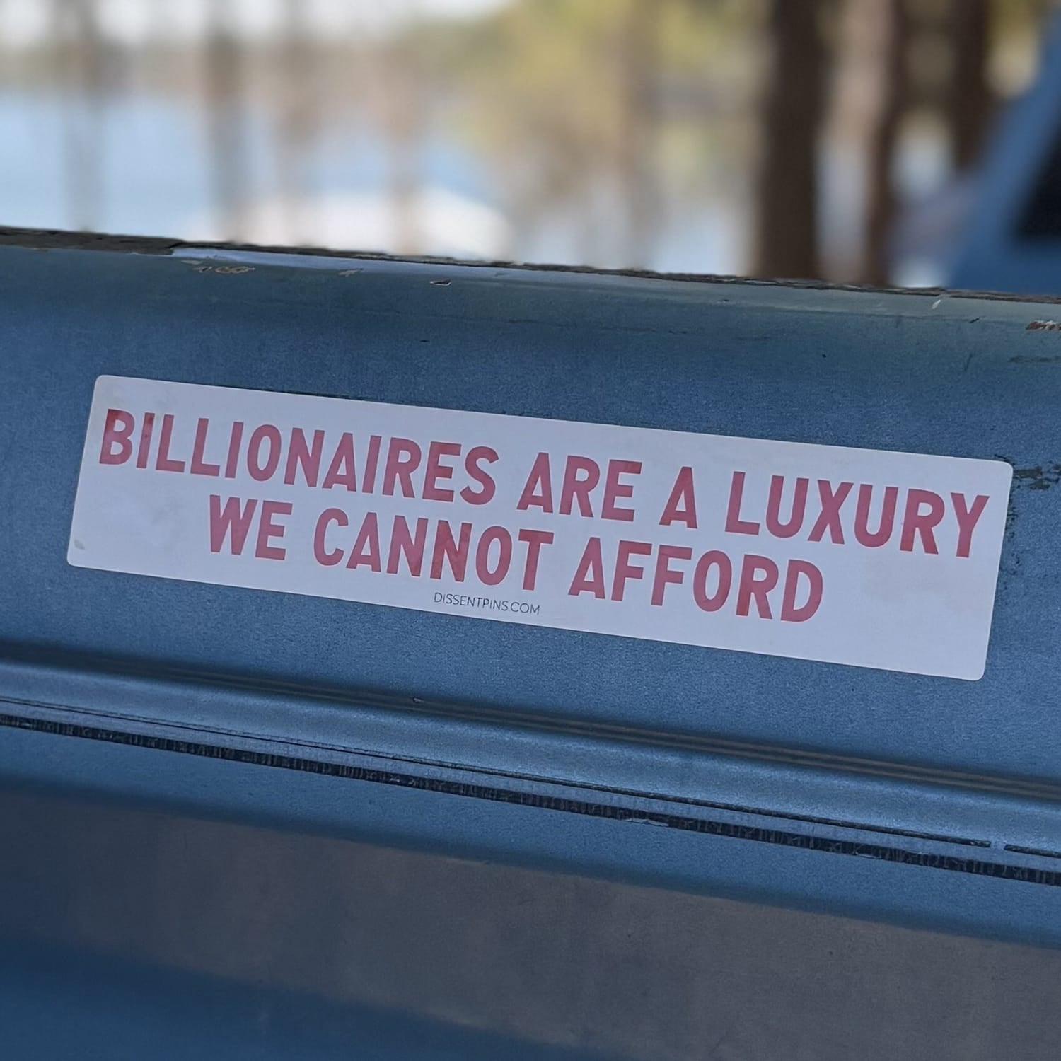 Billionaires Are a Luxury We Cannot Afford Bumper Sticker or Car Magnet