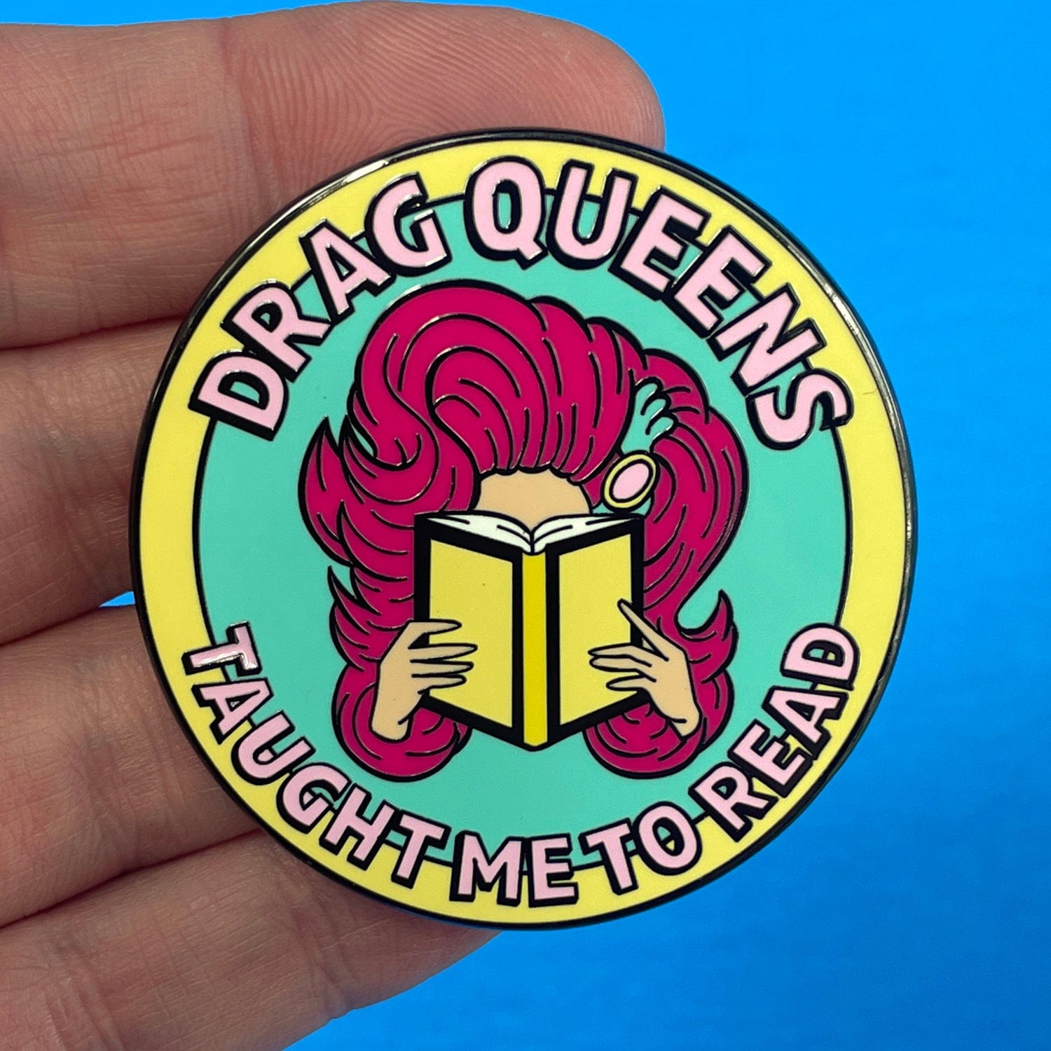 Drag Queens Taught Me To Read Pin