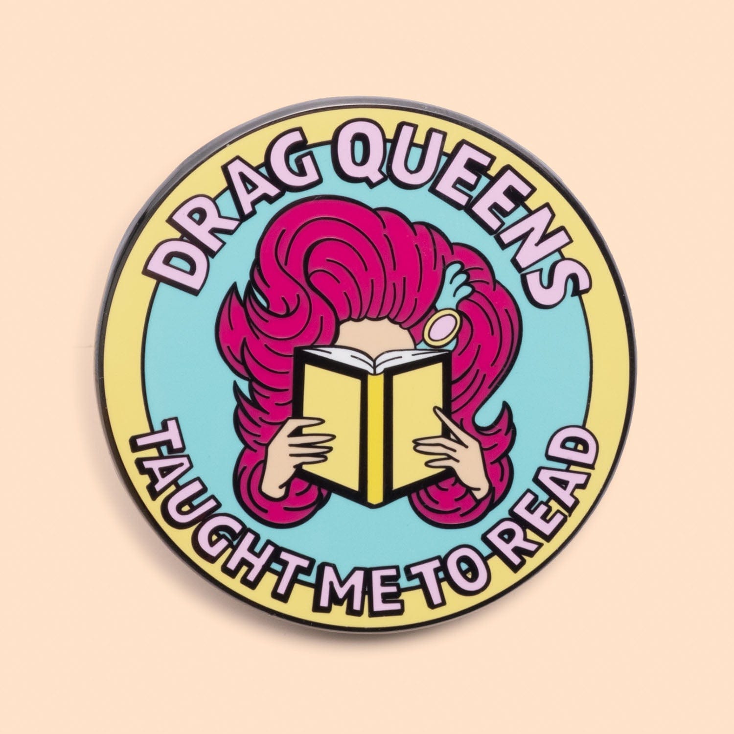 Drag Queens Taught Me To Read Pin