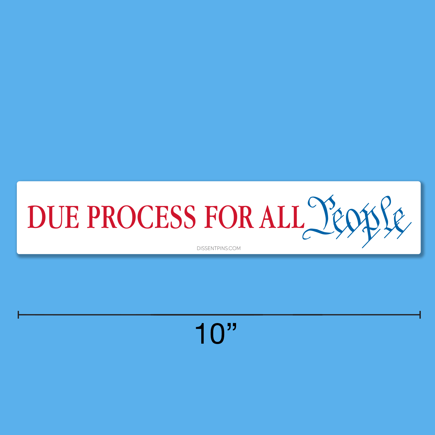 Due Process For All People Bumper Sticker or Car Magnet