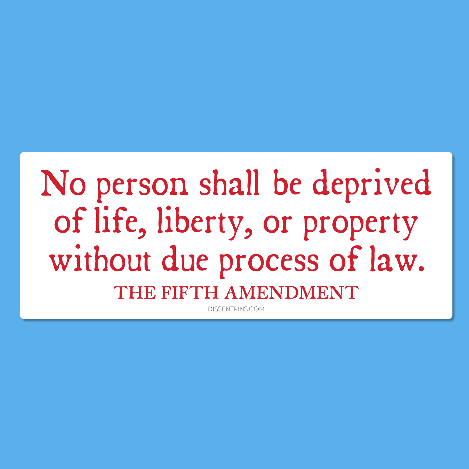Fifth Amendment Bumper Sticker or Car Magnet