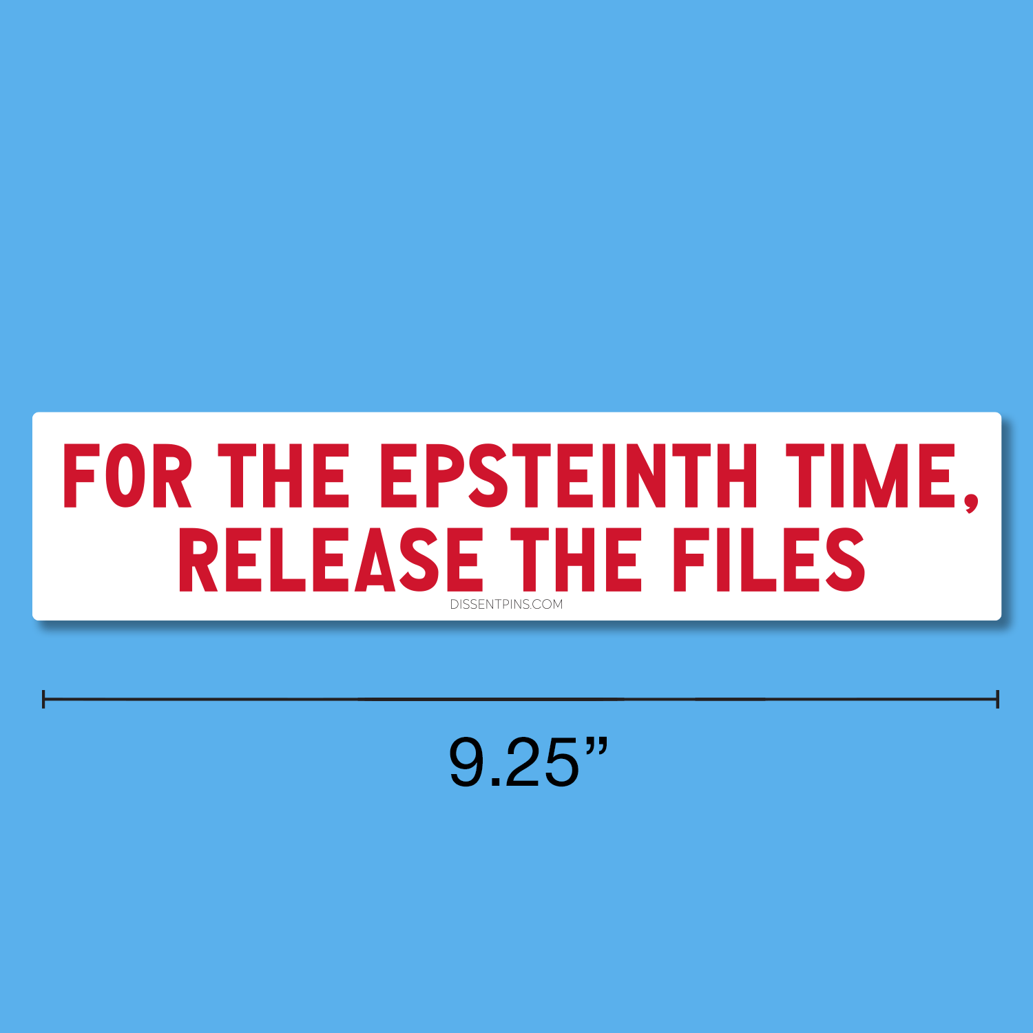 For the Epsteinth Time, Release the Files Bumper Sticker or Car Magnet