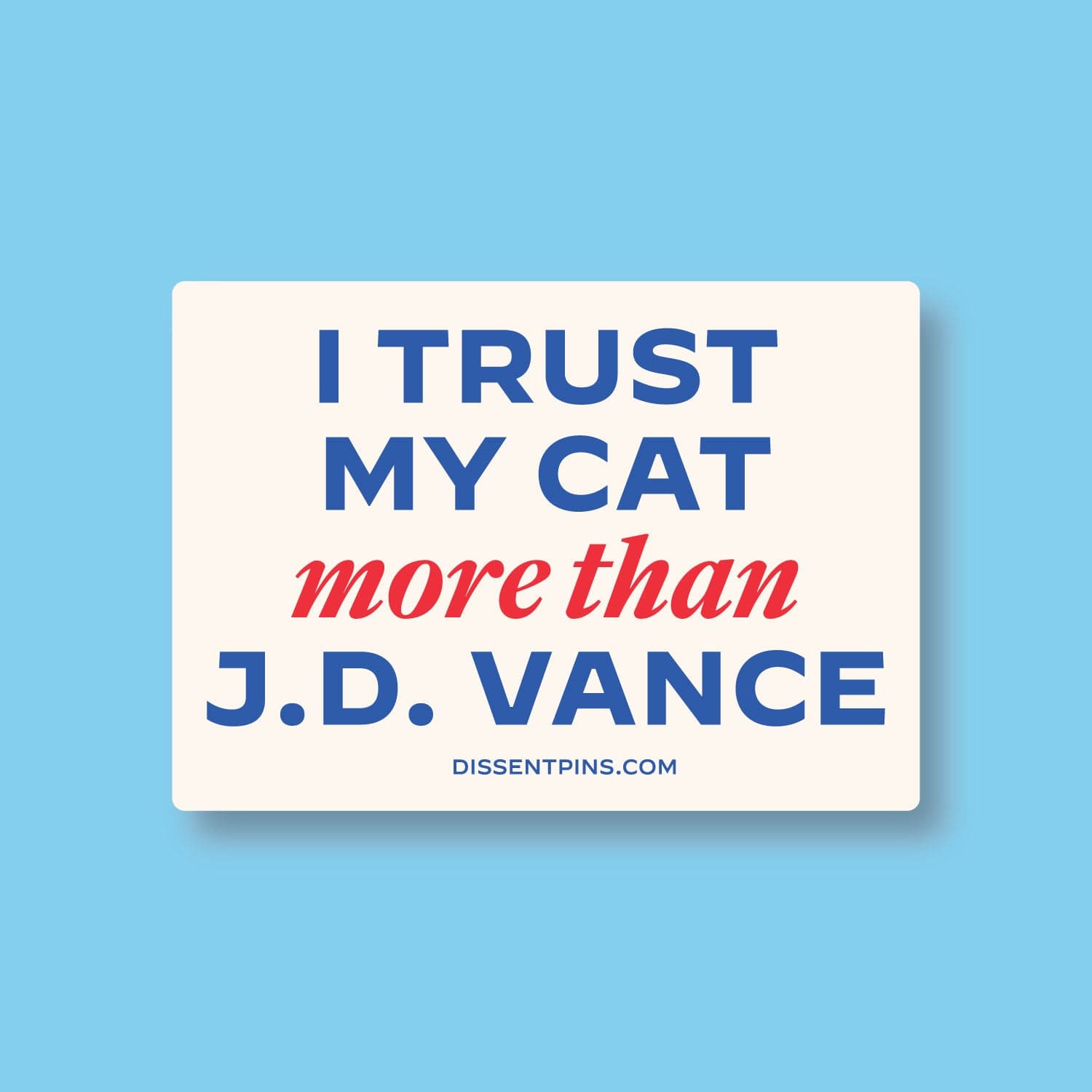 I Trust My Cat More Than J.D. Vance - Stickers