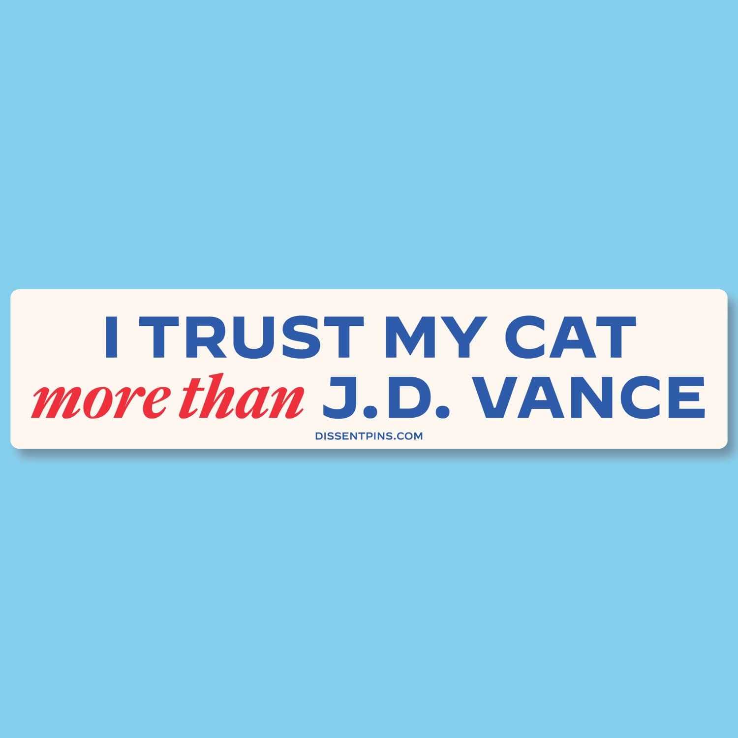 I Trust My Cat More Than J.D. Vance - Stickers