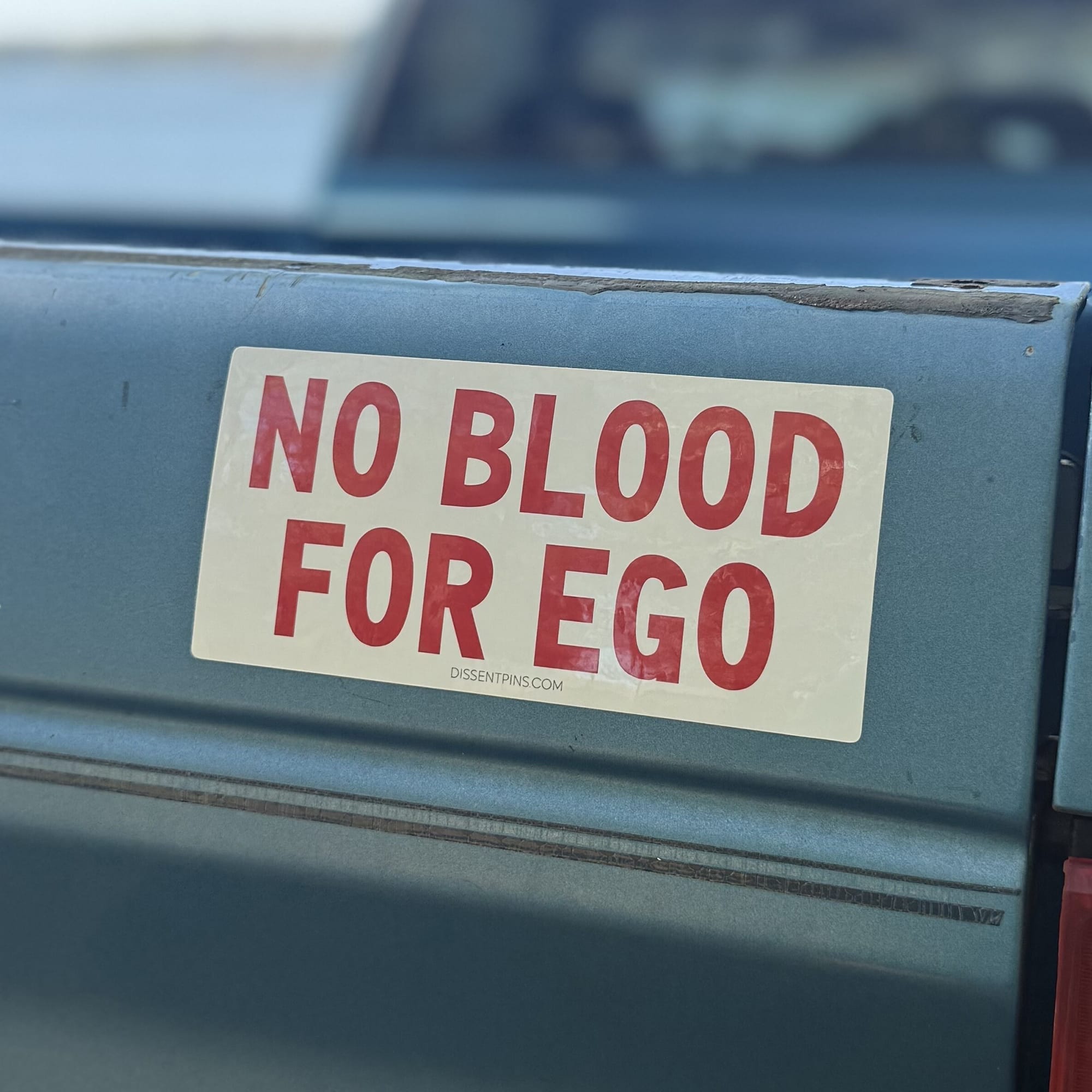 No Blood for Ego Bumper Sticker or Car Magnet
