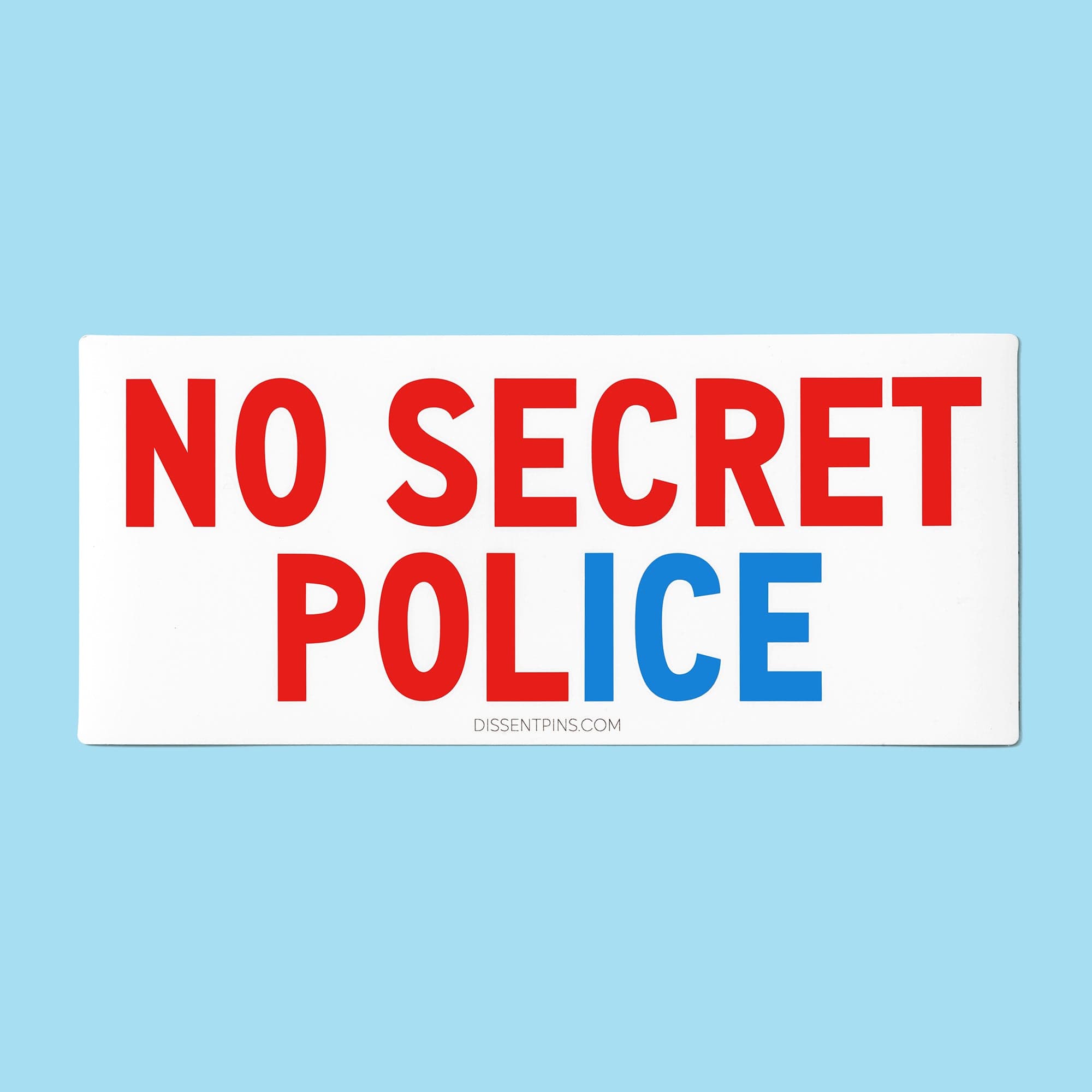 No Secret Police Bumper Sticker or Car Magnet