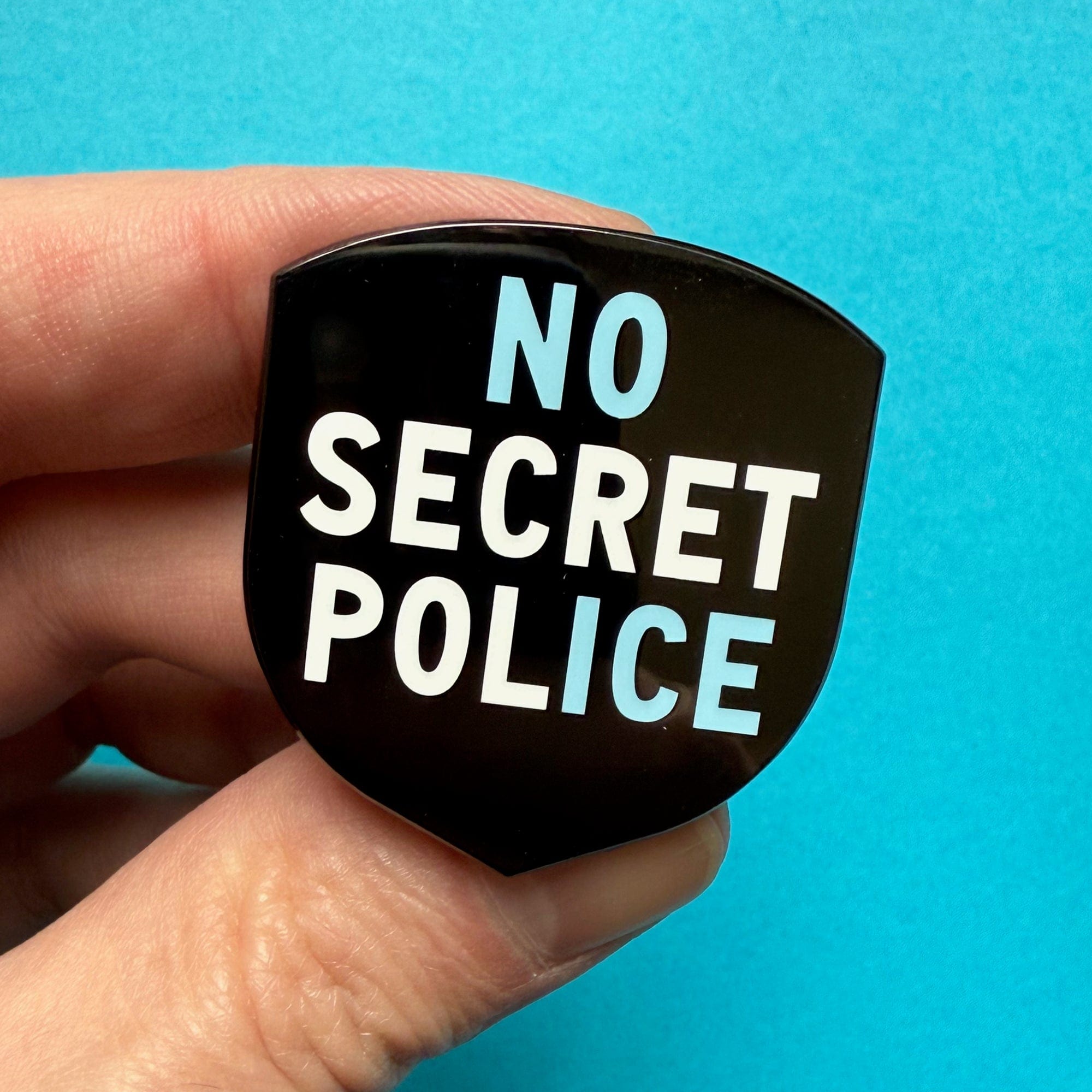 No Secret Police Pin