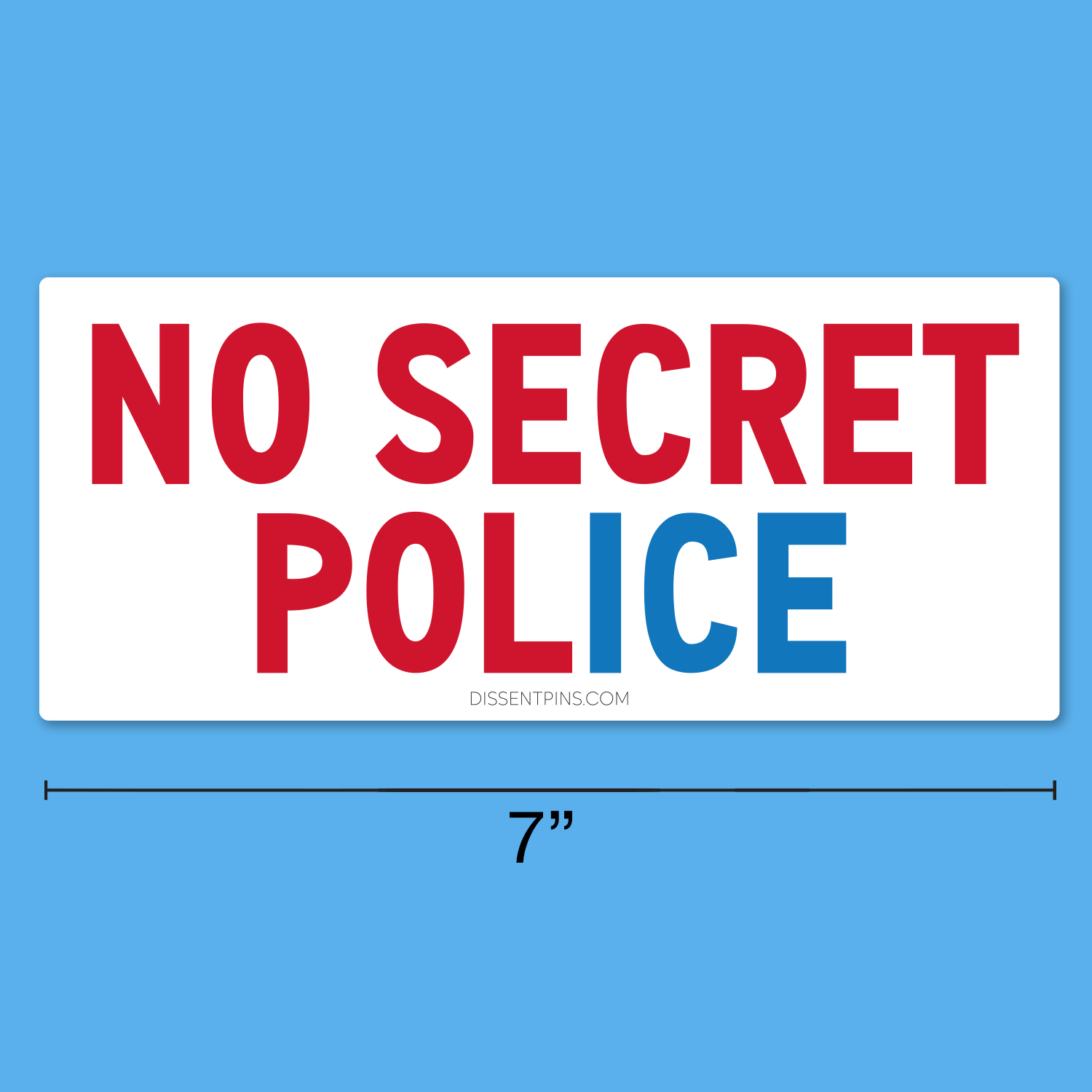 No Secret Police Bumper Sticker or Car Magnet
