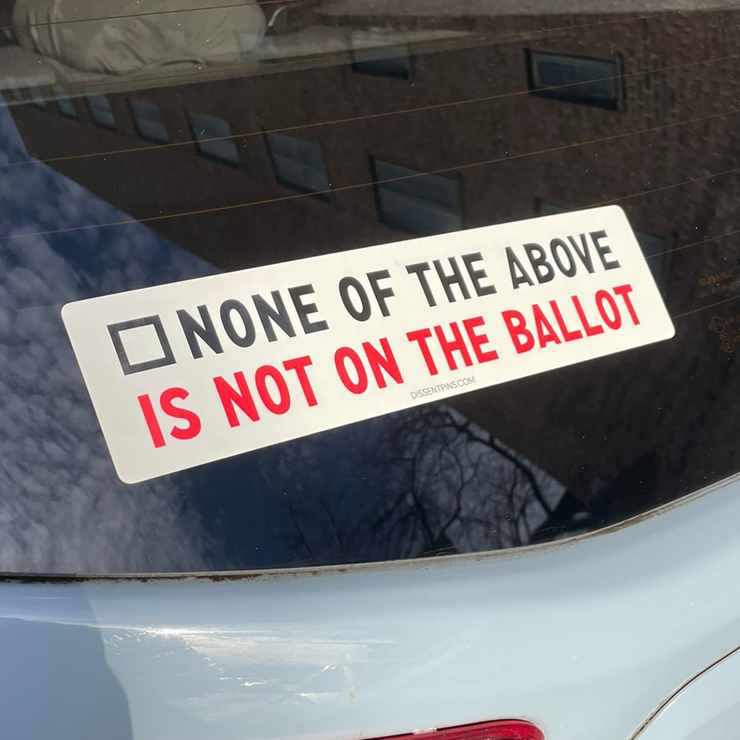None of the Above is Not on the Ballot - Bumper Sticker — Dissent Pins