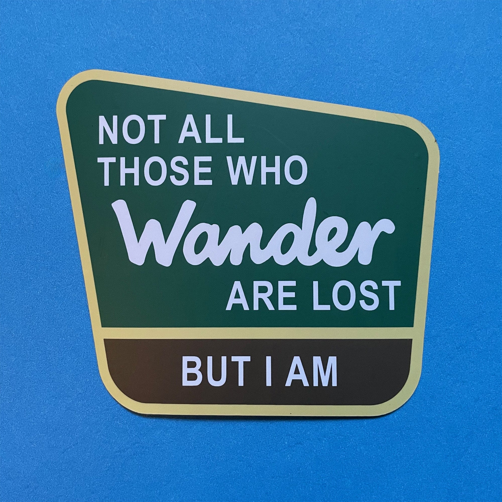 Not All Those Who Wander Are Lost Car Magnet