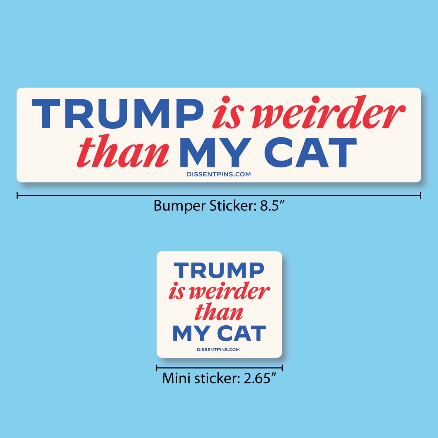 Trump Is Weirder Than My Cat - Stickers