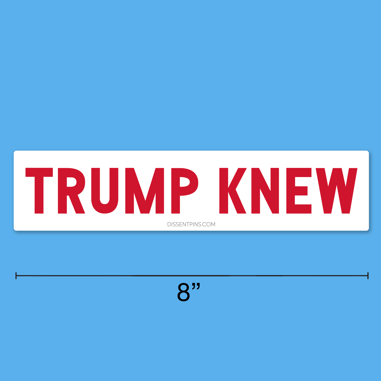 Trump Knew Bumper Sticker