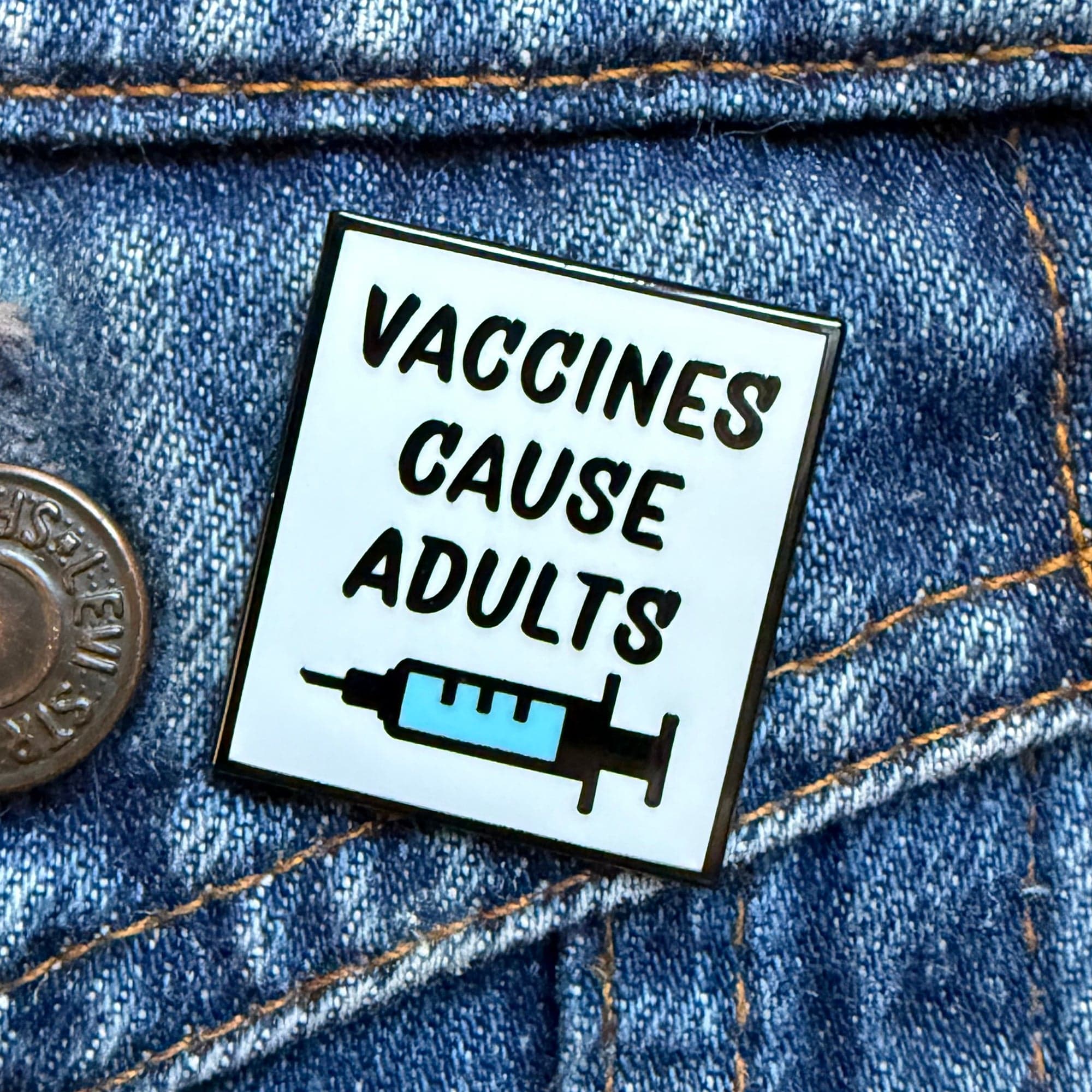 Vaccines Cause Adults Pin