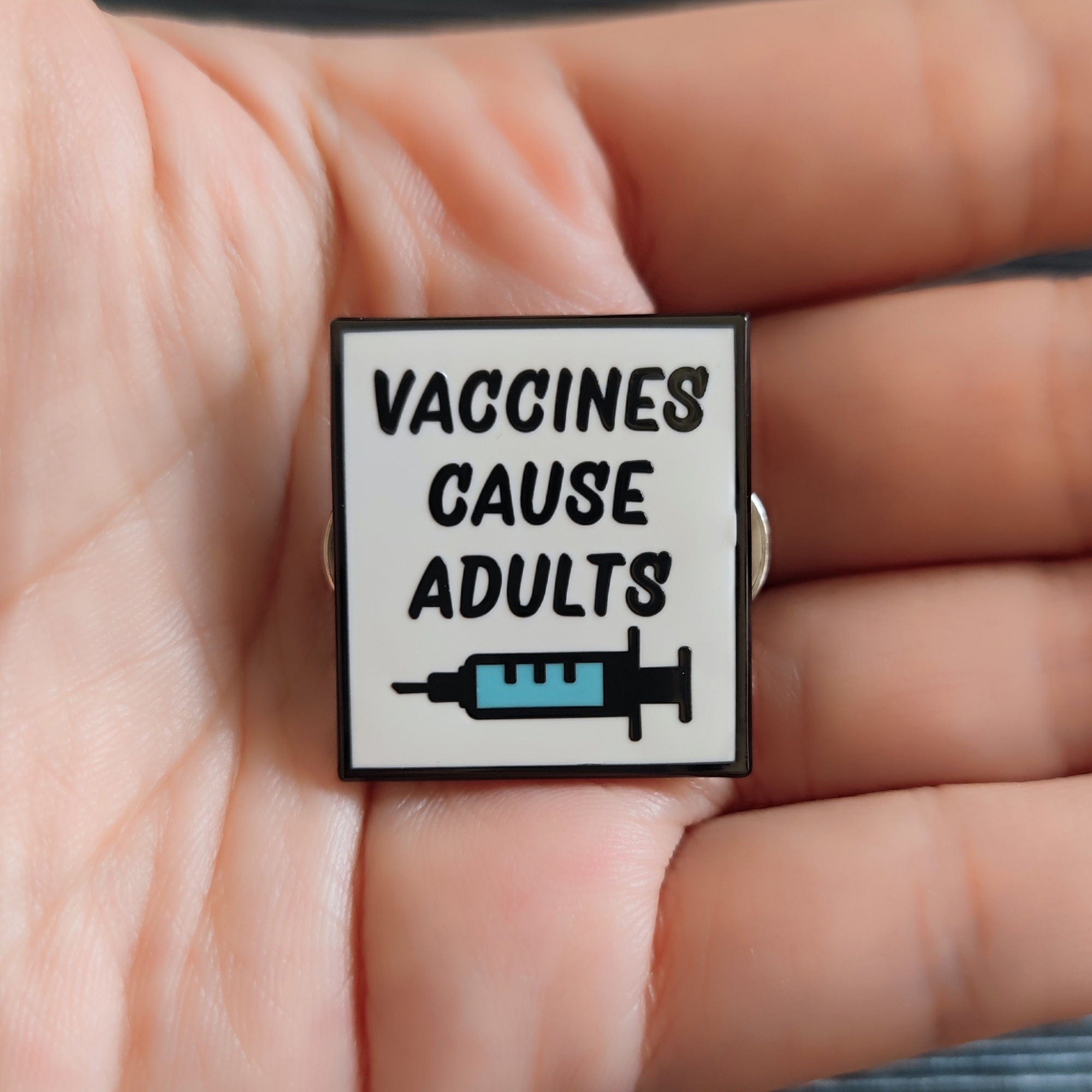 Vaccines Cause Adults Pin