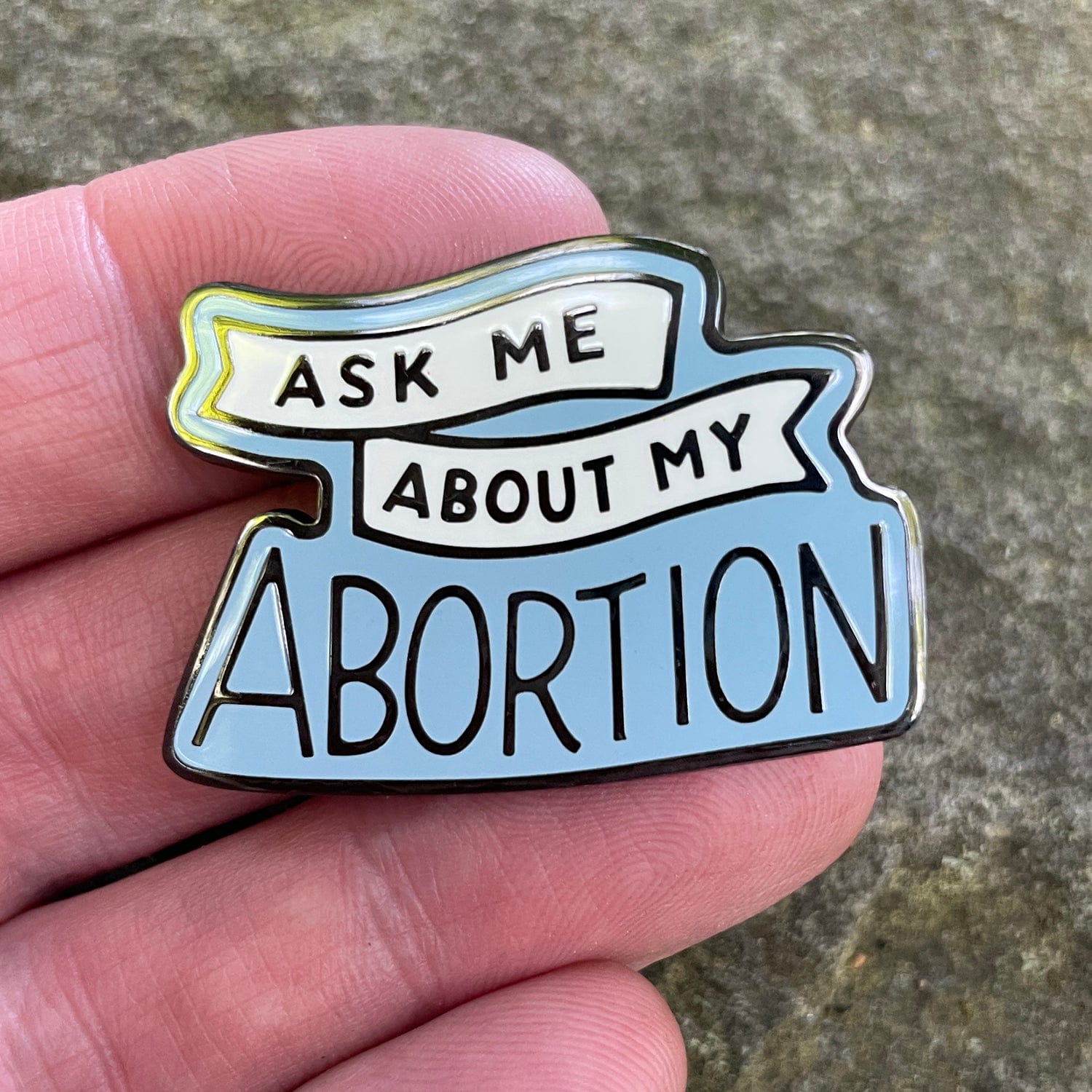 Ask Me About My Abortion Pin