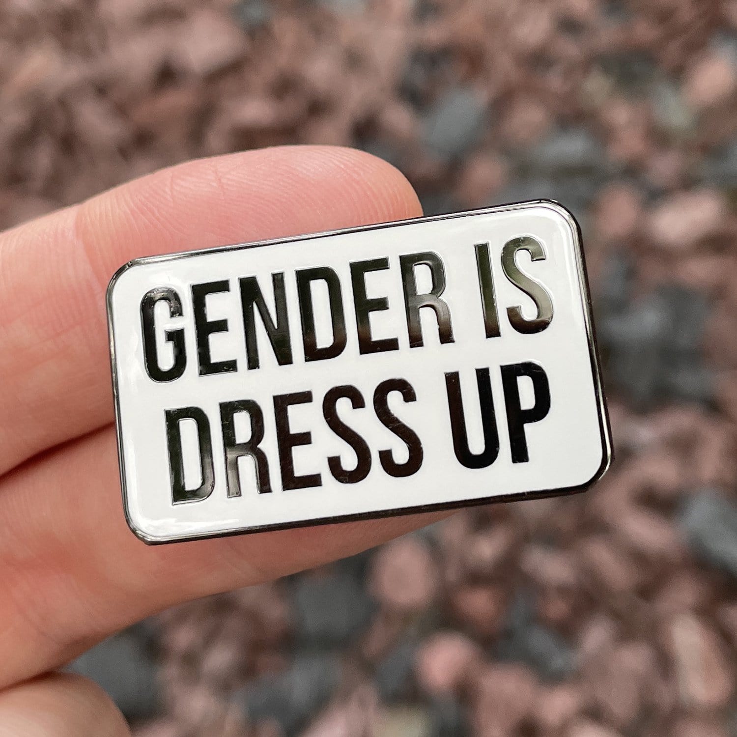 Gender Is Dress Up Pin