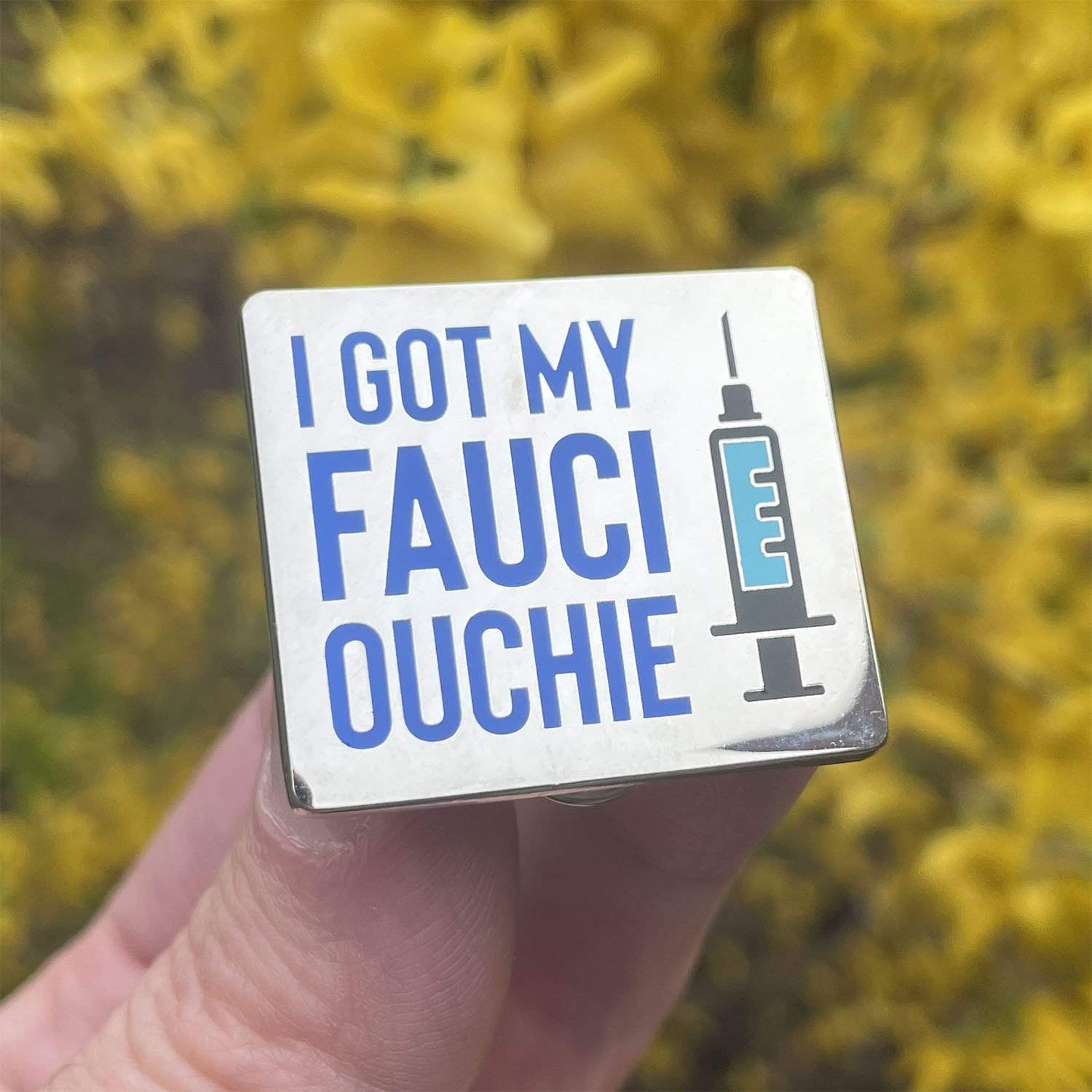 I Got My Fauci Ouchie Pin