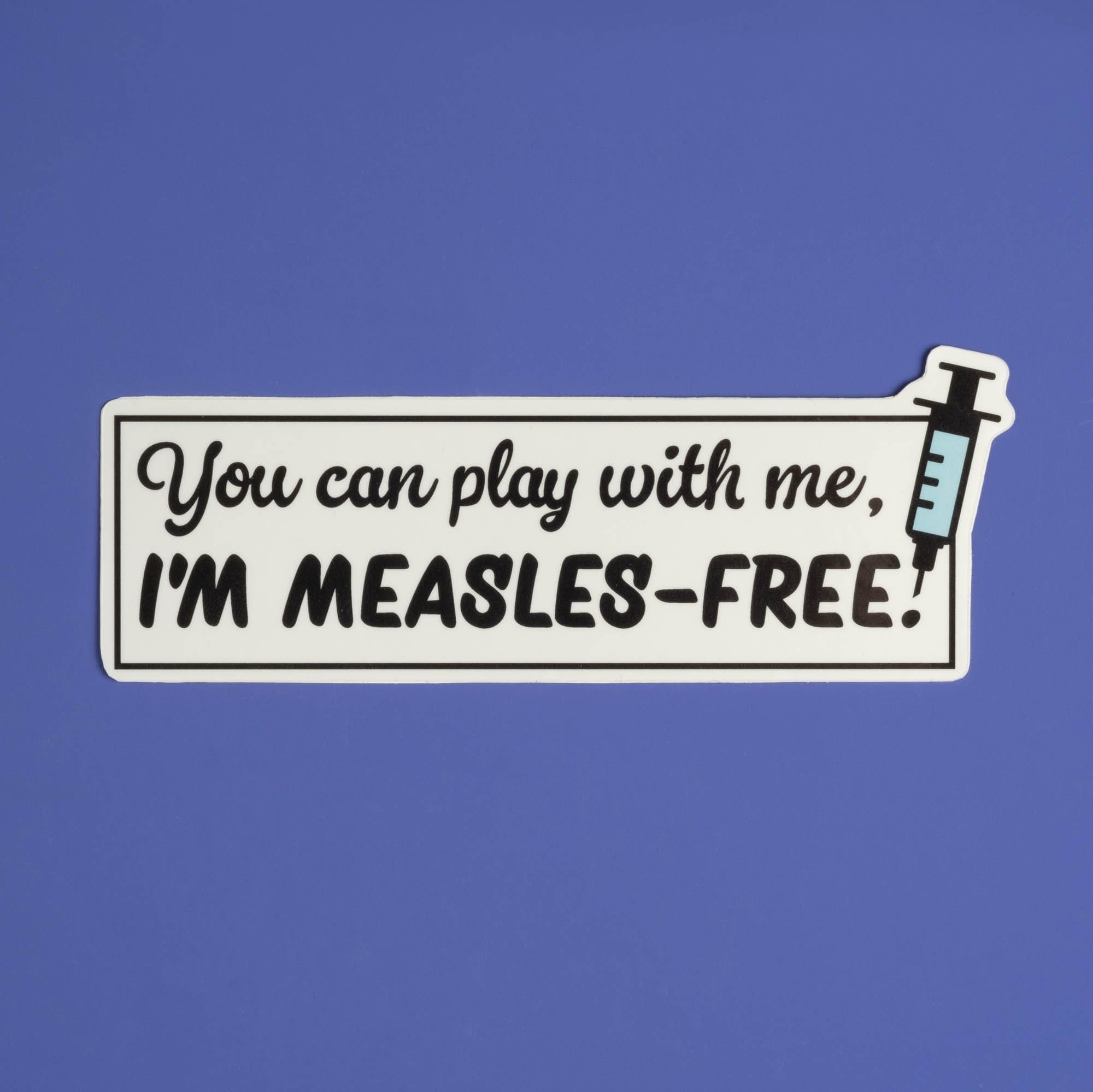 You can play with me, I'm measles-free Sticker
