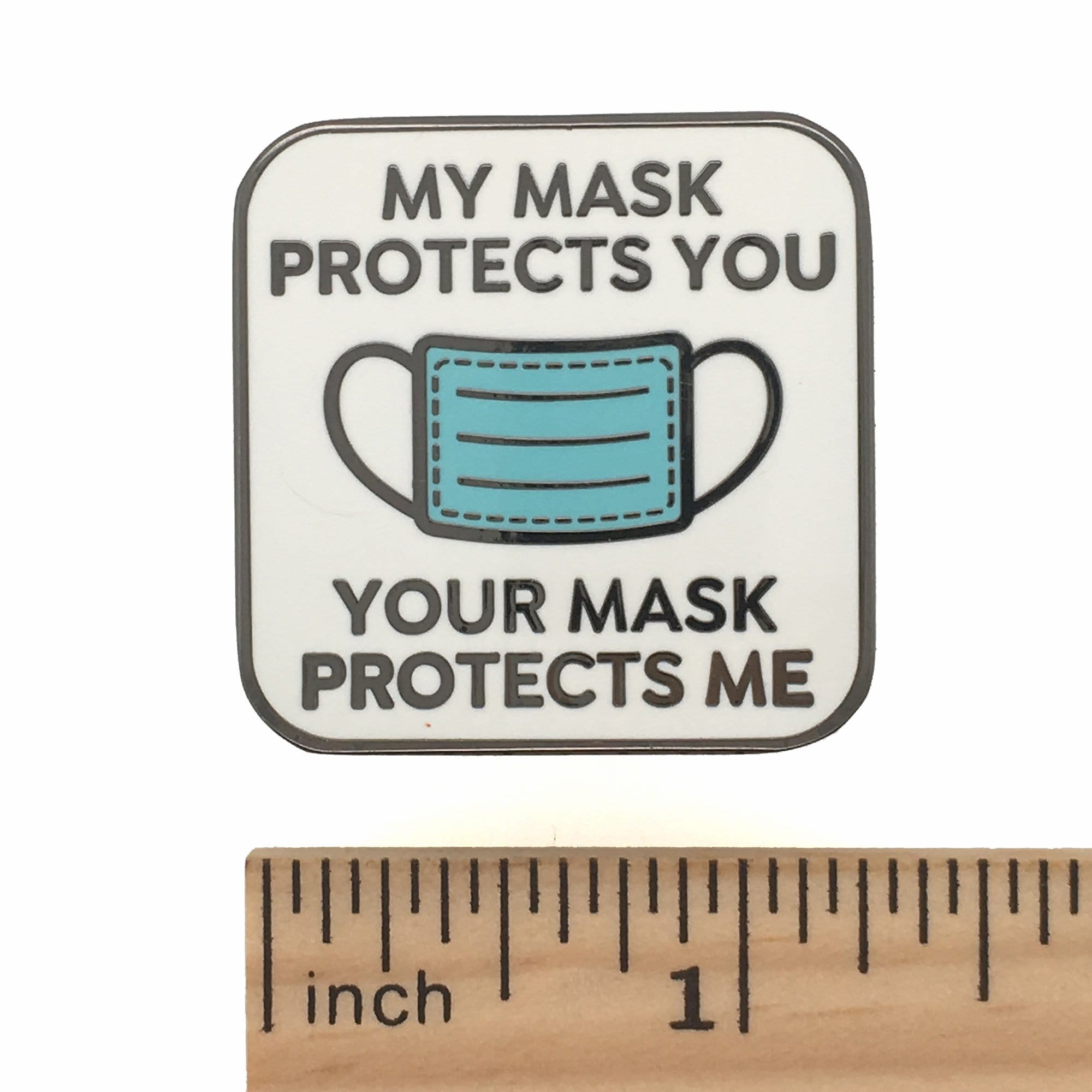 My Mask Protects You, Your Mask Protects Me Pin