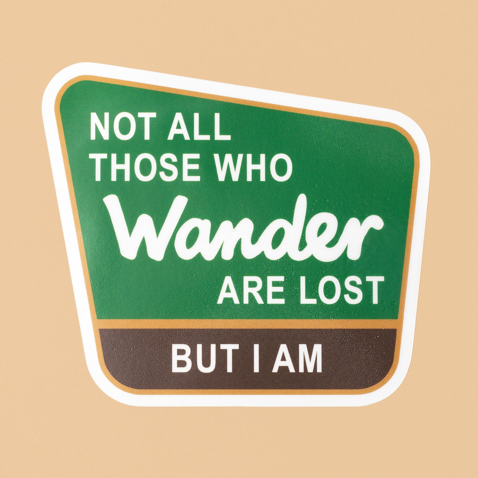 Not All Those Who Wander Are Lost - Sticker
