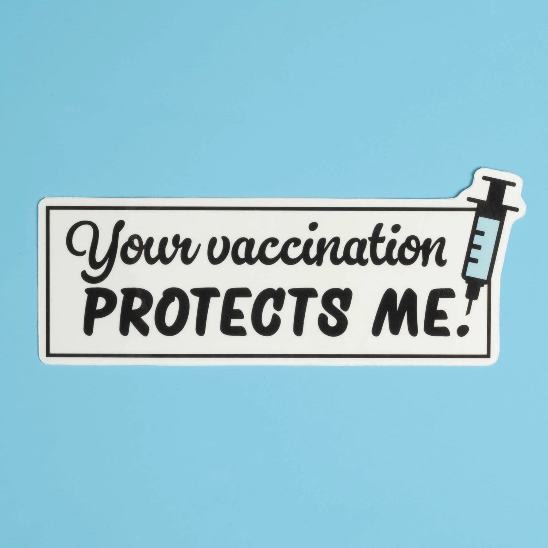 Your vaccination protects me - Sticker