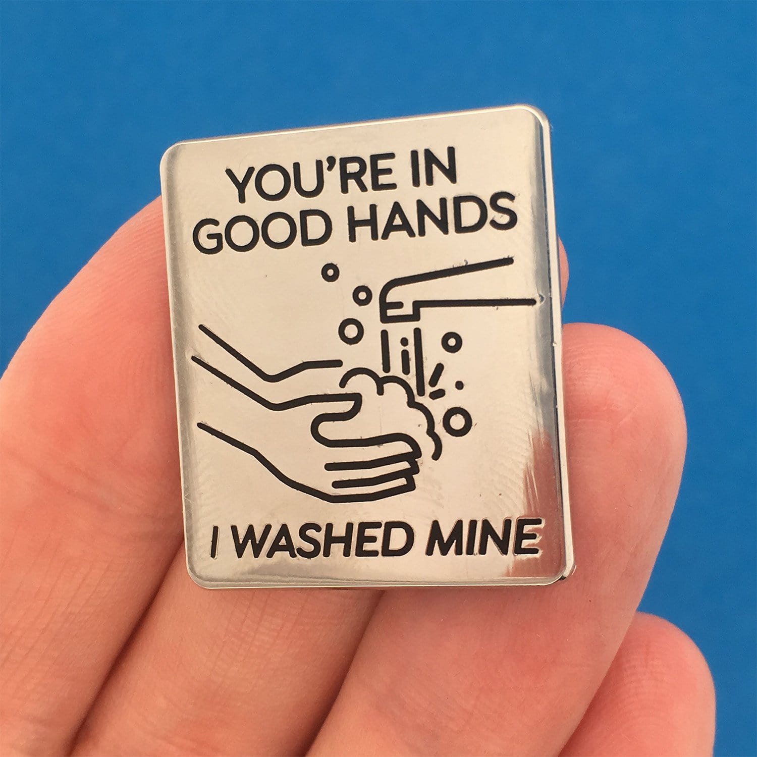 You're in Good Hands Handwashing Pin